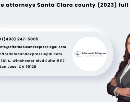 Probate Attorneys Santa Clara County (2023)